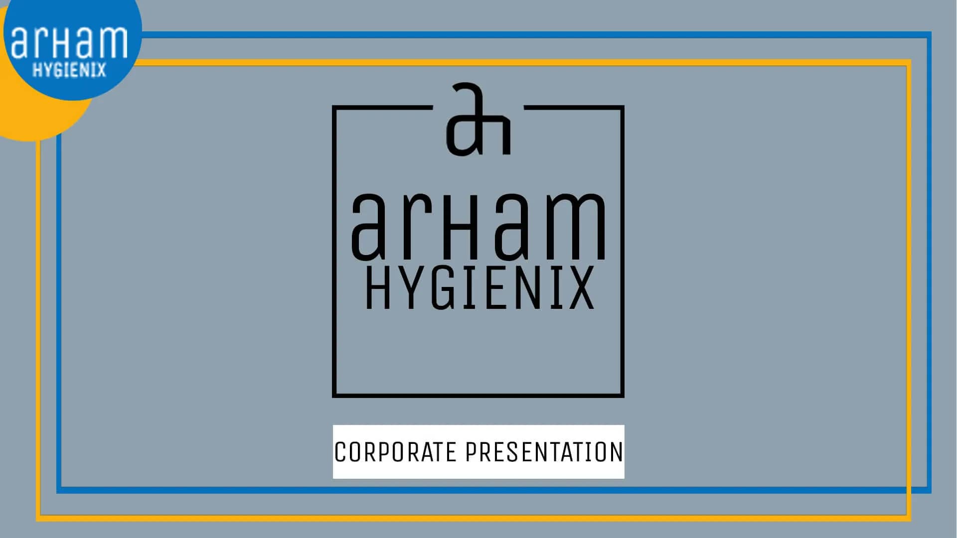 Arham Hygienix – Corporate Presentation